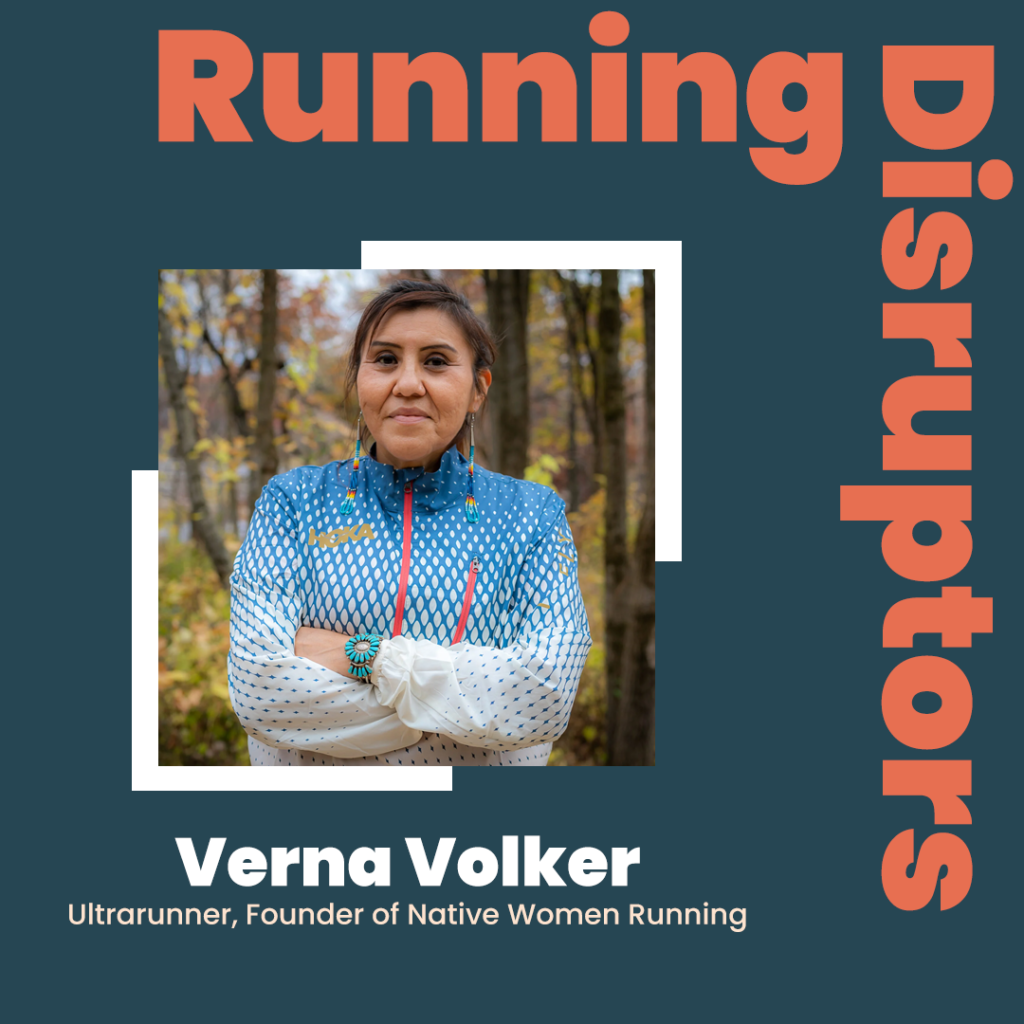 A navy graphic with text in bold, maple red wrapping across the top and down the right side reading "Running Disruptors." A photograph of Volker is centered showing her outside, arms crossed looking thoughtfully at the camera. Beneath the photo her name, Verna Volker, is in white text above "Ultrarunner, Founder of Native Women Running"